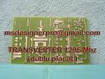 Imagine atasata: TRANSVERTER 1296 Mhz - circuit imprimat dublu placat.jpg